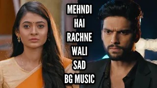 Mehndi Hai Rachne Wali New BG Music | Sad Version
