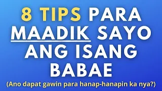 Gawin mo ito para hanap hanapin ka ng babae (Paano maadik sayo ang isang babae? 8 Tips)