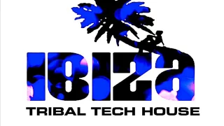 IBIZA TRIBAL TECH HOUSE CLUB MIX