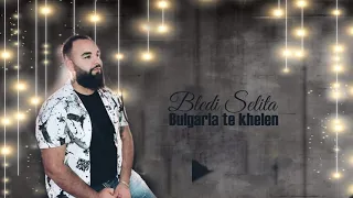 Bledi Selita - Bulgaria te khelen