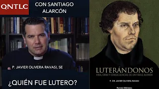 ¿Quién fue MARTÍN LUTERO? Padre Javier Olivera Ravasi