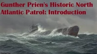 Gunther Prien Historic Patrol - Introduction