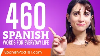 460 Spanish Words for Everyday Life - Basic Vocabulary #23