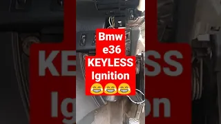 bmw e36 KEYLESS ignition 😂😂