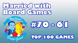 Top 100 Games of All Time: 70-61 with Married with Board Games