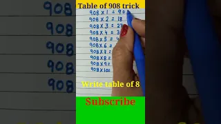 Table of 908 trick/#knowledgetime /#youtube /#maths /#table/#shortsfeed /#viralshortsvideos /#shorts