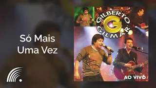 Gilberto & Gilmar - Só Mais Uma Vez - Gravado Em Um Circo, Onde Tudo Começou...