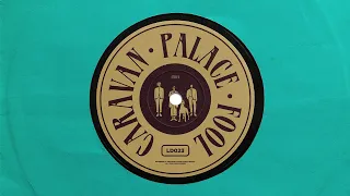 Caravan Palace - Fool (Official Audio)