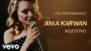 Ania Karwan - Wszystko - Live Performance | Vevo