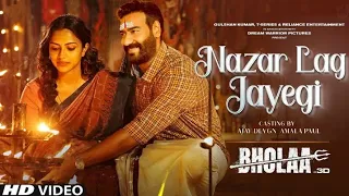 Nazar Lag Jayegi || video song ||Bholaa ||  Ajay Devgan, Tabu, Amala paul