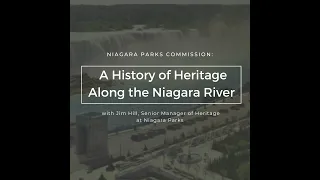 Niagara Parks Commission: A History of Heritage along the Niagara River