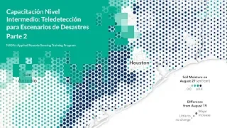 NASA ARSET: Escenarios de Desastres, Inundaciones, Sesión 2 de 3