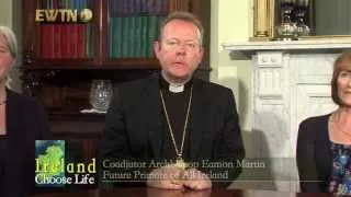 EWTN. Ireland Choose Life message - Team of Four with Archbishop Eamon Martin, Armagh.
