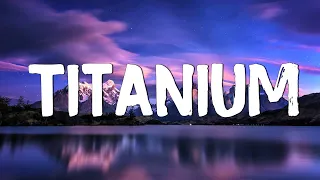 Titanium - David Guetta (Lyrics) ft. Sia || Unstoppable, Selena Gomez,...(Mix Lyrics)