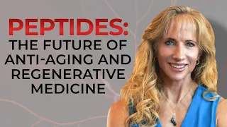 Peptides: The Future of Anti-Aging and Regenerative Medicine with Dr. Elizabeth Yurth