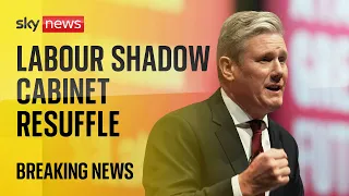 Labour leader Sir Keir Starmer announces shadow cabinet reshuffle