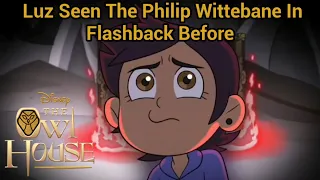 Luz Seen The Philip Wittebane In Flashback Before | The Owl House (S2 EP16)