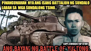 "THE BATTLE OF YULTONG":Capt.Conrado Yap Story