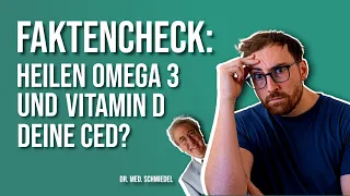 VITAMIN D & OMEGA 3 BEI MORBUS CROHN, COLITIS ULCEROSA, REIZDARM