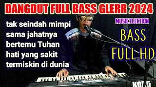 DANGDUT FULL BASS GLERR 2024