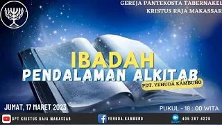 Ibadah Pendalaman Alkitab - Jumat, 17 Maret  2023 - Pdt. Yehuda Kambuno