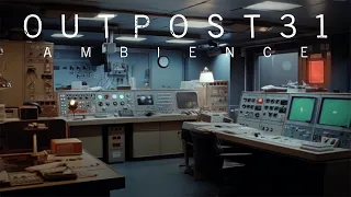 O U T P O S T 3 1 | 006 | Control Room (Ambience + Ambient Synthwave)