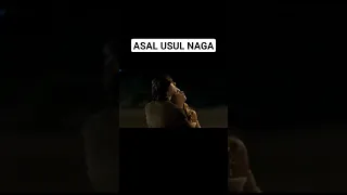 ASAL USUL NAGA