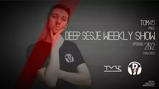 TOM45 pres. Deep Sesje Weekly Show 202 / House, Disco, Deep, Vocal MIX