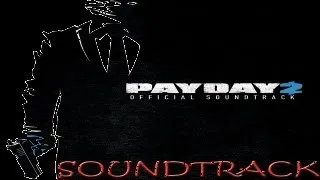 PAYDAY 2 Soundtrack - Full Force Forward