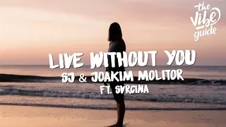 Sj & Joakim Molitor - Live Without You (Lyrics) ft. SVCRINA