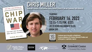 Book Talk with Chris Miller - Chip War: The Fight for the World’s Most Critical Technology