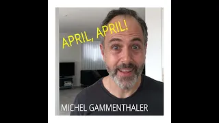 Michel Gammenthaler "April, April!"