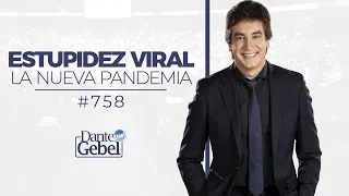 Dante Gebel #758 | Estupidez viral