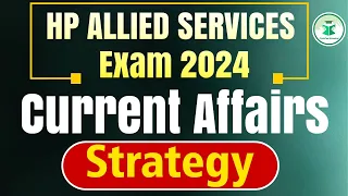 HP Allied Services Exam 2024 | Current Affairs | Strategy | CivilsTap Himachal