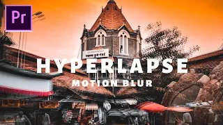 Motion Blur In Hyperlapse | Premier Pro Tutorial