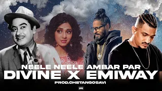 Neele Neele Ambar Par Ft. Divine , Emiway Bantai | Prod.ChetanGosavi