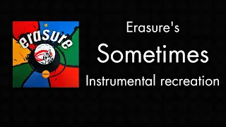 Sometimes (Erasure) - Instrumental recreation by RJ8