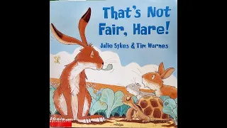 The Tortoise and The Hare | That's Not Fair, Hare by Julie Sykes & Tim Warnes | Read Aloud Books