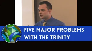 Five Major Problems With The Trinity - by Sean Finnegan