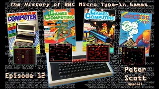 The History of BBC Micro Type-in Games - Episode 12: Peter Scott Special