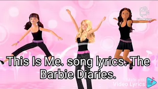 This Is Me. song lyrics. The Barbie Diaries.