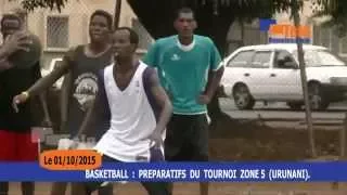 BASKETBALL: PREPARATIFS DU TOURNOI ZONE 5.(URUNANI)