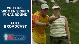 2003 U.S. Women's Open (Final Round): Hilary Lunke Pushes the Pack at Pumpkin Ridge | Full Broadcast