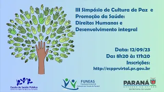 III Simpósio de Cultura da Paz e Promoção da Saúde: Direitos Humanos e Desenvolvimento Integral M