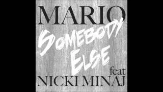 Somebody Else (ft. Nicki Minaj & Chris Brown) - Mario