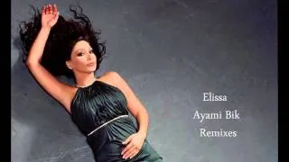 Elissa - Ayami Bik Remix By Dj Fikret Peldek