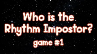 Rhythm Impostor: Game #1