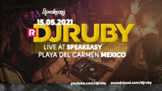 DJ Ruby Live Video Set at Speakeasy, Playa del Carmen Mexico 15.05.2021