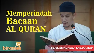 MEMPERINDAH BACAAN AL QURAN - Habib Muhammad bin Anies Shahab