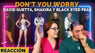 Reacción a Don’t You Worry de BLACK EYED PEAS, SHAKIRA Y DAVID GUETTA